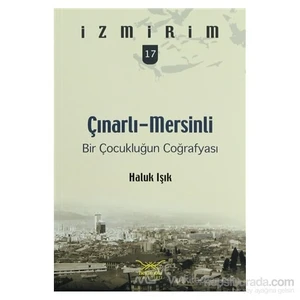 Çınarlı-Mersinli: Bir Çocukluğun Coğrafyası-Haluk Işık