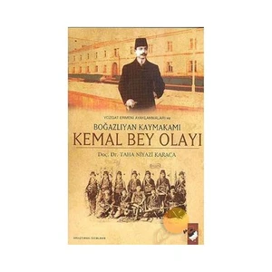 Yozgat Ermeni Ayaklanmaları Ve Boğazlıyan Kaymakamı Kemal Bey Olayı - Taha Niyazi Karaca