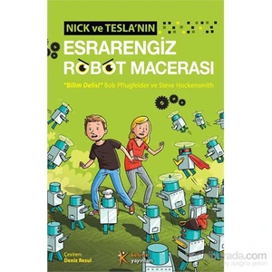 Nick Ve Tesla’Nın Esrarengiz Robot Macerası-Steve Hockensmith