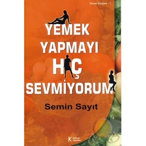 Yemek Yapmayı Hiç Sevmiyorum-Semin Sayıt