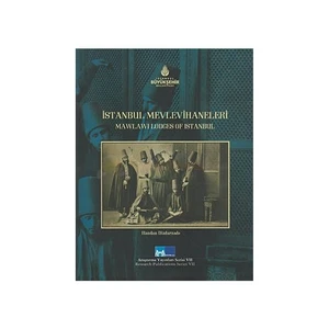 İstanbul Mevlevihaneleri - Mawlawi Lodges Of İstanbul - Handan Dizdarzade