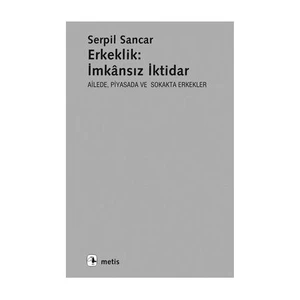 Erkeklik: İmkansız İktidar