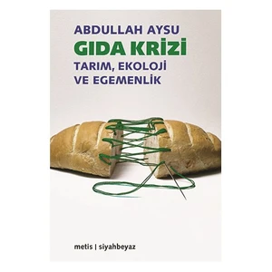 Gıda Krizi: Tarım, Ekoloji Ve Egemenlik-Abdullah?Aysu