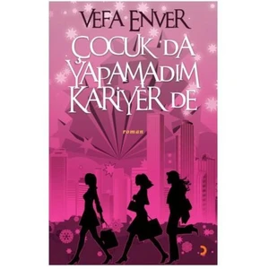 Çocuk Da Yapamadım Kariyer De-Vefa Enver