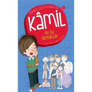 Kamil Serisi: Ah Şu Büyükler-Şebnem Güler Karacan