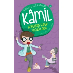 Kamil Serisi: Annesinin Süper Çocuğu Ben-Şebnem Güler Karacan