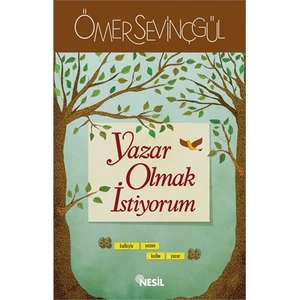 Yazar Olmak İstiyorum-Ömer Sevinçgül