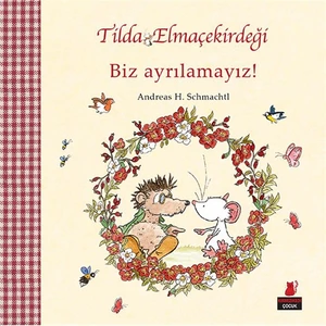 Tilda Elmaçekirdeği: Biz Ayrılamayız-Andreas H. Schmachtl