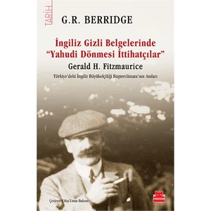İngiliz Gizli Elgelerinde (Yahudi Dönmesi İttihatçılar)-G. R. Berridge