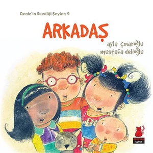 Deniz'İn Sevdiği Şeyler 9: Arkadaş-Ayla Çınaroğlu
