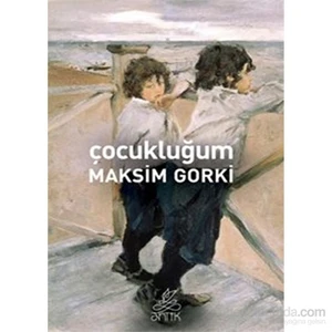 Çocukluğum - Maksim Gorki