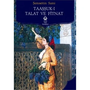 Taaşşuk-ı Talat Ve Fitnat - Şemsettin Sami