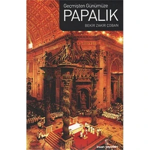 Geçmişten Günümüze Papalık-Bekir Zakir Çoban