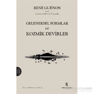 Geleneksel Formlar Ve Kozmik Devirler-Rene Guenon