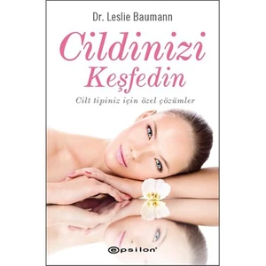 Cildinizi Keşfedin - (Cilt Tipiniz için Özel Çözümler) - Leslie Baumann
