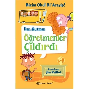 Bizim Okul Bi'acayip! / Öğretmenler Çıldırdı - Dan Gutman