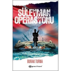 Süleyman Operasyonu - Burak Turna