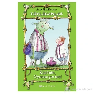 Tüylücanlar – 2 Küstüm Oynamıyorum-Alan Macdonald