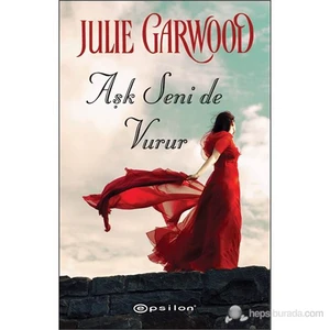 Aşk Seni De Vurur - Julie Garwood