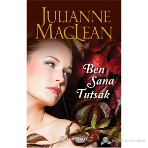 Ben Sana Tutsak - Julianne MacLean