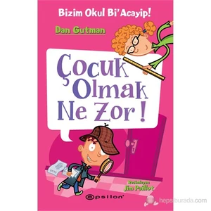 Çocuk Olmak Ne Zor! - Dan Gutman