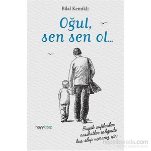 Oğul, Sen Sen Ol…-Bilal Kemikli