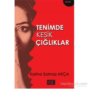 Tenimde Kesik Çığlıklar-Karina Solmaz Akça
