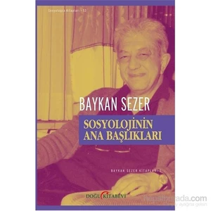 Sosyolojinin Ana Başlıkları-Baykan Sezer