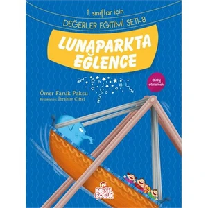 Değerler Eğitimi Seti 1: Lunaparkta Eğlence - Ömer Faruk Paksu