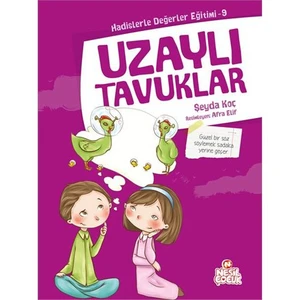 Hadislerle Değerler Eğitimi 9: Uzaylı Tavuklar-Şeyda Koç