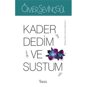 Kader Dedim Ve Sustum-Ömer Sevinçgül