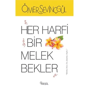 Her Harfi Bir Melek Bekler-Ömer Sevinçgül