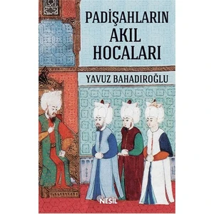 Padişahların Akıl Hocaları-Yavuz Bahadıroğlu