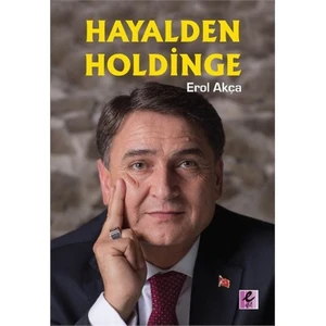 Hayalden Holdinge-Erol Akça