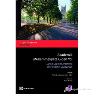 Akademik Mükemmeliyete Giden Yol (Dünya Çapında Araştırma Üniversiteleri Oluşturmak )