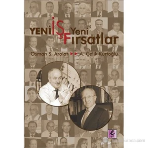 Yeni İş Yeni Fırsatlar-Osman Saffet Arolat