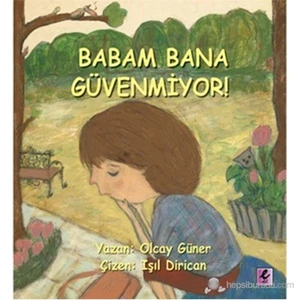 Babam Bana Güvenmiyor!-Olcay Güner