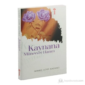 Kaynana Münevver Hanım-Ahmet Lütfi Kazancı