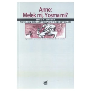 Anne: Melek Mi, Yosma Mı?