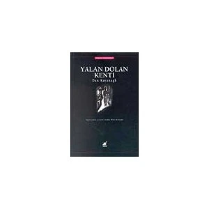 Yalan Dolan Kenti-Dan Kavanagh