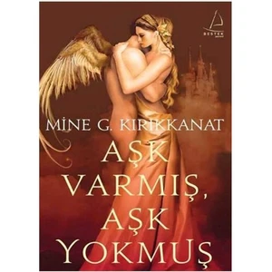 Aşk Varmış Aşk Yokmuş - Mine G. Kırıkkanat