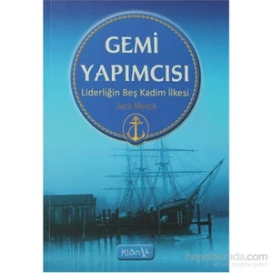 Gemi Yapımcısı - Liderliğin Beş Kadim İlkesi-Jack Myrick