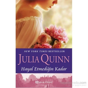 Hayal Etmediğin Kadar - Julia Quinn