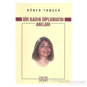 Bir Kadın Diplomatın Anıları-Hüner Tuncer