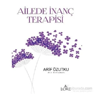 Ailede İnanç Terapisi-Arif Özutku