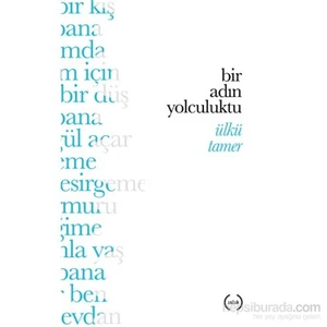 Bir Adın Yolculuktu-Ülkü Tamer