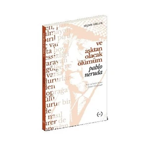 Ve Aşktan Olacak Ölümüm-Pablo Neruda