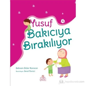 Yusuf Bakıcıya Bırakılıyor-Şebnem Güler Karacan