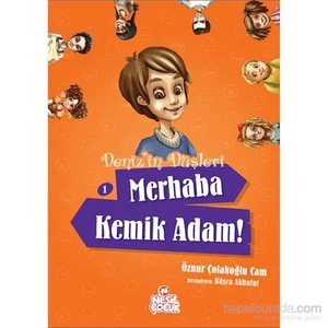 Merhaba Kemik Adam! - Öznur Çolakoğlu Cam