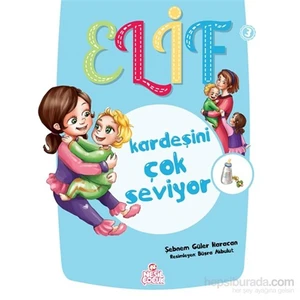 Elif Kardeşini Çok Seviyor-Şebnem Güler Karacan
